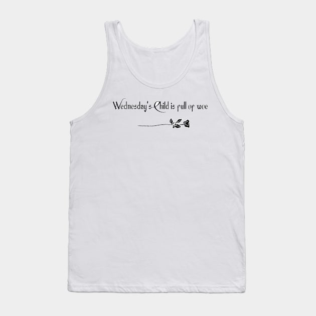 Wednesday's Child is full of woe Tank Top by Le petit fennec